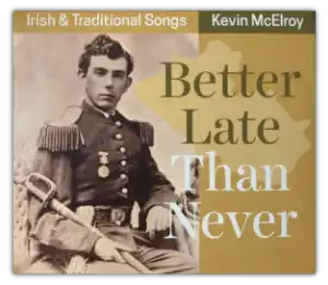 Cover of Kevin McElroy solo album, Better Late than Never